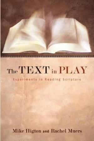 The Text in Play: Experiments in Reading Scripture