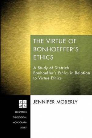 The Virtue of Bonhoeffer's Ethics