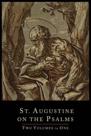 St. Augustine on the Psalms-Two Volume Set