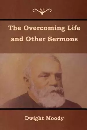 The Overcoming Life and Other Sermons