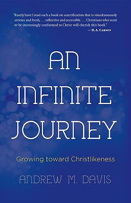 An Infinite Journey: Growing toward Christlikeness