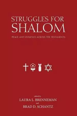 Struggles for Shalom: Peace and Violence Across the Testaments