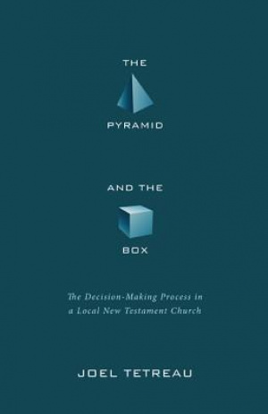 The Pyramid and the Box: The Decision-Making Process in a Local New Testament Church