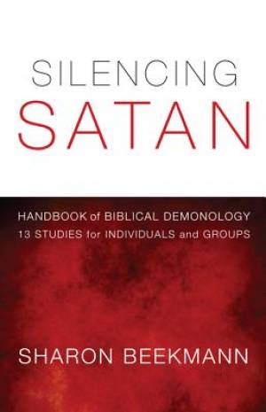 Silencing Satan: 13 Studies for Individuals and Groups