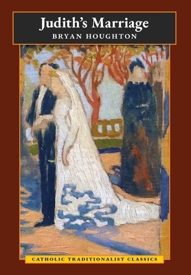 Judith's Marriage (Catholic Traditionalist Classics)