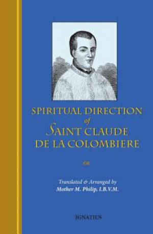 The Spiritual Direction of Saint Claude de Colombiere