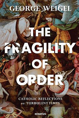 The Fragility of Order: Catholic Reflections on Turbulent Times