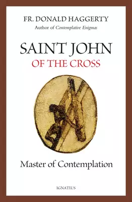 Saint John of the Cross: Master of Contemplation