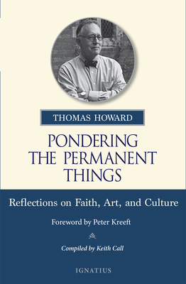 Pondering the Permanent Things: Reflections on Faith, Art, and Culture