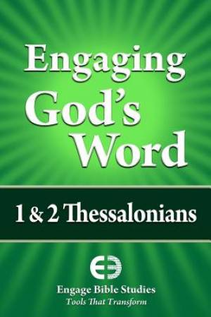 Engaging God's Word: 1 & 2 Thessalonians