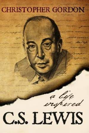 C.S. Lewis: A Life Inspired