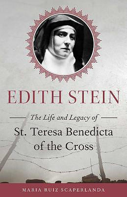 Edith Stein: The Life and Legacy of St. Teresa Benedicta of the Cross