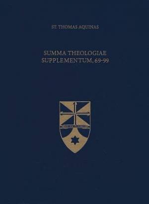 Summa Theologiae Supplementum, 69-99 (Latin-English Edition)