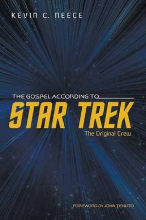 The Gospel According to Star Trek: The Original Crew