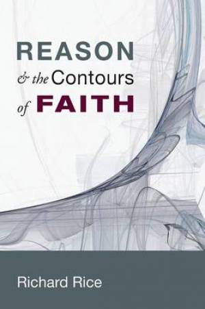 Reason & the Contours of Faith