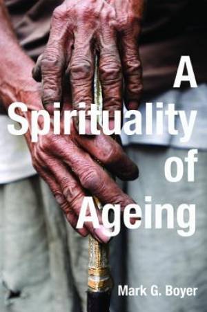 A Spirituality of Ageing