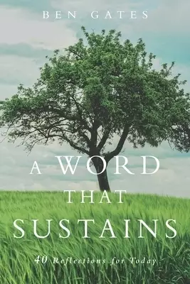 A Word That Sustains: 40 Reflections for Today