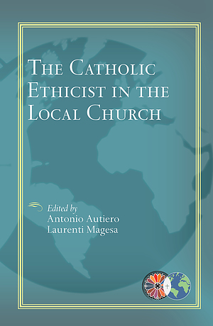 The Catholic Ethicist in the Local Church