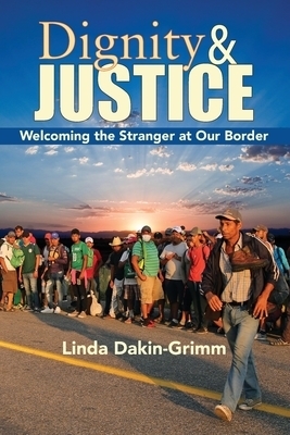 Dignity and Justice: Welcoming the Stranger at Our Border