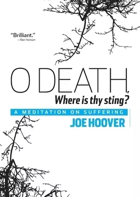 O Death, Where Is Thy Sting?: A Meditation on Suffering