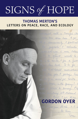 Signs of Hope: Thomas Merton's Letters on Peace, Race, and Ecology