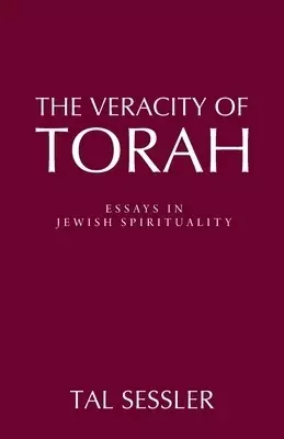 The Veracity of Torah: Essays in Jewish Spirituality