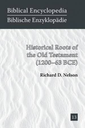 Historical Roots of the Old Testament (1200-63 Bce)