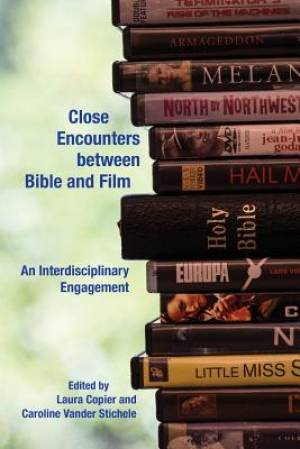 Close Encounters between Bible and Film: An Interdisciplinary Engagement