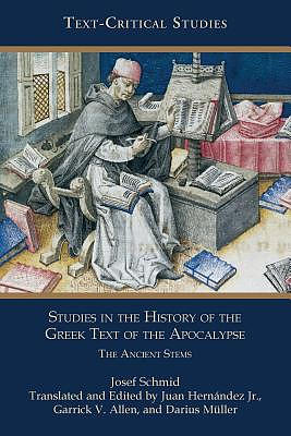 Studies in the History of the Greek Text of the Apocalypse: The Ancient Stems