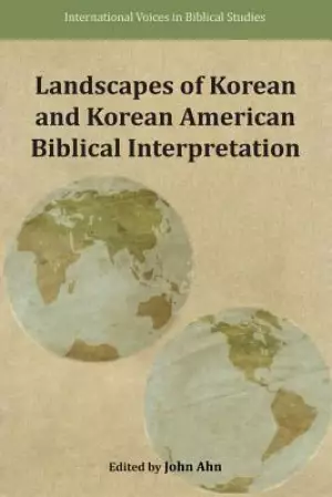 Landscapes of Korean and Korean American Biblical Interpretation