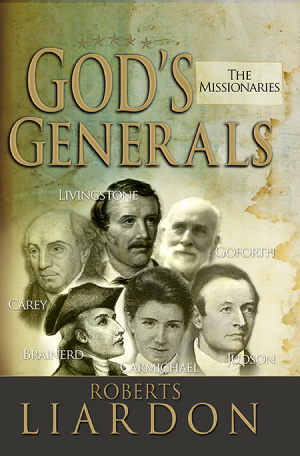 Gods Generals: The Missionaries