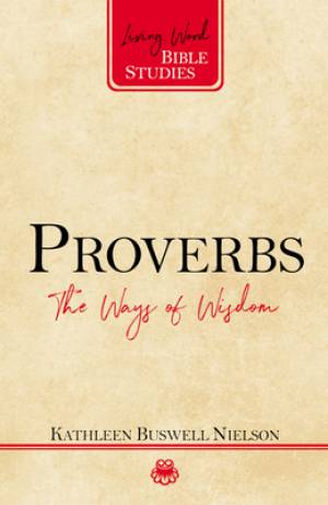 Proverbs: The Ways of Wisdom