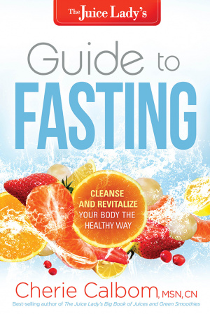 The Juice Lady's Guide To Fasting