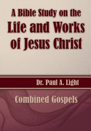 A Bible Study on the Life and Works of Jesus Christ