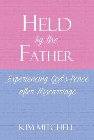 Held by the Father: Experiencing God