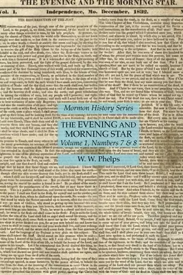 The Evening and Morning Star Volume 1, Numbers 7 & 8: Mormon History Series