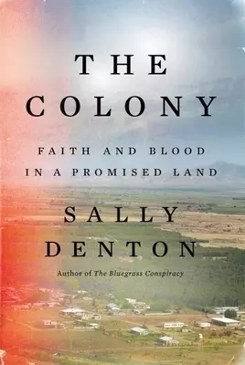 The Colony: Faith and Blood in a Promised Land