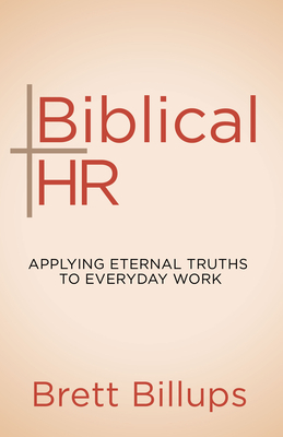 Biblical HR: Applying Eternal Truths to Everyday Work