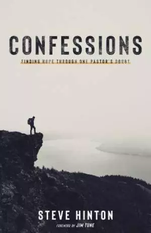 Confessions: Finding Hope through One Pastor's Doubt