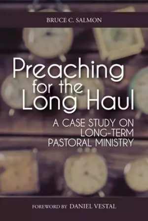 Preaching for the Long Haul: A Case Study on Long-Term Pastoral Ministry