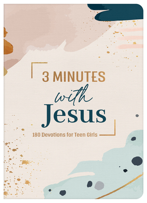 3 Minutes with Jesus: 180 Devotions for Teen Girls