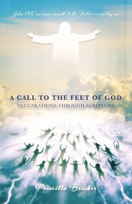 A Call to the Feet of God: Declarations Through Scripture