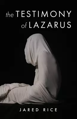 The Testimony of Lazarus