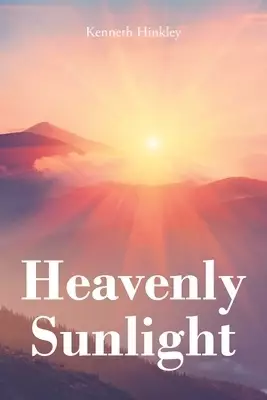 Heavenly Sunlight : And Other Short Stories That Will Warm Your Heart