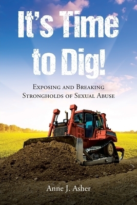 It's Time to Dig!: Exposing and Breaking Strongholds of Sexual Abuse