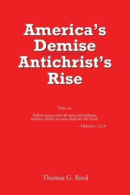 America's Demise, Antichrist's Rise