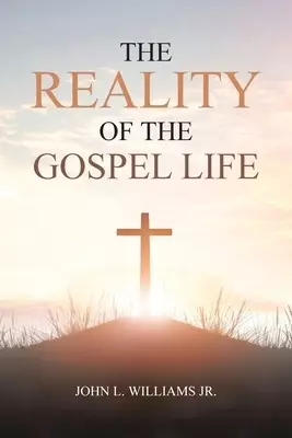 The Reality of the Gospel Life