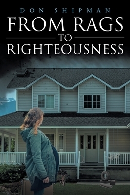 From Rags to Righteousness