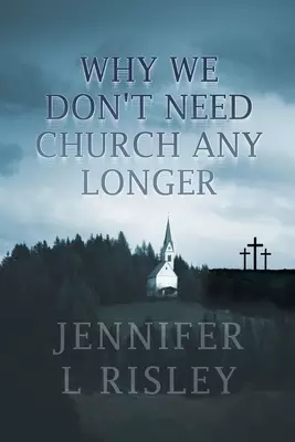 Why We Don't Need Church Any Longer