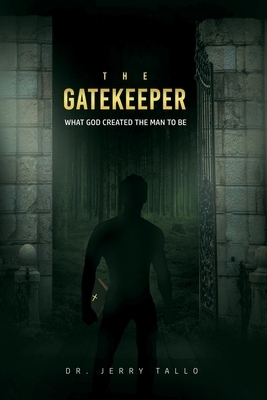 The Gatekeeper: What God Created the Man to Be